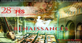 Par-alarabtv La 28 è édition du Festival des Musiques sacrées du monde se tient du 16 au 24 mai courant à Fès sous le thème « Renaissances ». Organisé par la Fondation "Esprit de Fès ", ce festival sera animé par 200 artistes environ venus de 15 pays